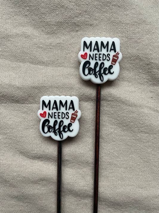 Mama Needs Coffee